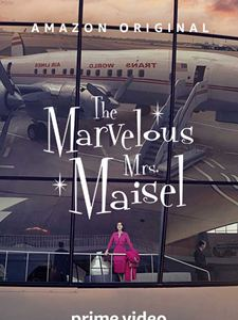 voir serie La Fabuleuse Mme Maisel saison 3