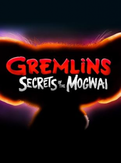 voir serie Gremlins: Secrets of the Mogwai en streaming