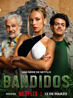 voir serie Bandits (Bandidos) en streaming