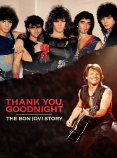 voir serie Thank You, Goodnight: The Bon Jovi Story en streaming